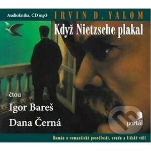 Když Nietzsche plakal (CD) - Igor Bareš, Dana Černá, Irvin D. Yalom