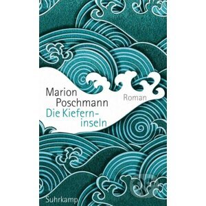 Die Kieferninseln - Marion Poschmann