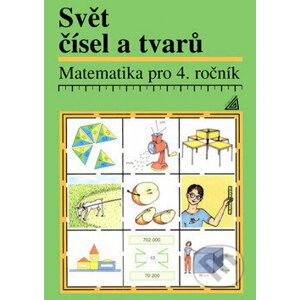 Matematika pro 4. ročník Svět čísel a tvarů - J. Divíšek, Alena Hošpesová
