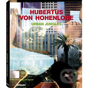 Urban Jungles - Hubertus von Hohenlohe