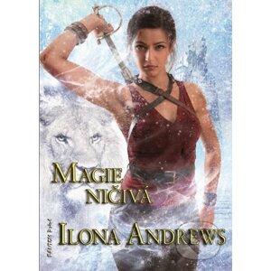 E-kniha Magie ničivá - Ilona Andrews