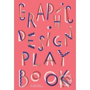 Graphic Design Play Book - Sophie Cure, Barbara Seggio