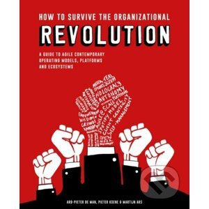 How to Survive the Organizational Revolution - Pieter Koene
