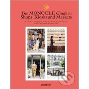 The Monocle Guide to Shops, Kiosks and Markets - Gestalten Verlag