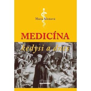 Medicína kedysi a dnes - Mária Kleňová