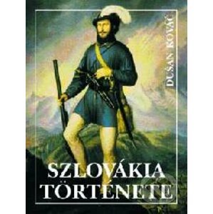 Szlovákia története (2., bővített kiadás) - Dušan Kováč