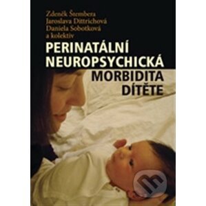 Perinatální neuropsychická morbidita dítěte - Zdeněk Štembera