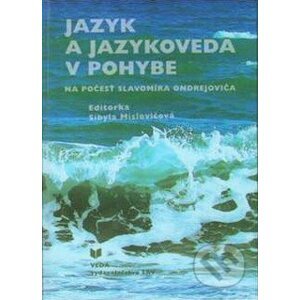 Jazyk a jazykoveda v pohybe - Sibyla Mislovičová