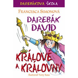 E-kniha Darebák David – králové a královny - Francesca Simonová, Tony Ross (Ilustrácie)