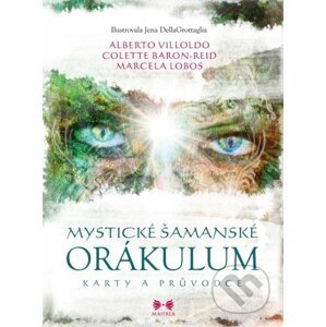 Mystické šamanské orákulum - Alberto Villoldo, Colette Baron-Reid, Marcela Lobos