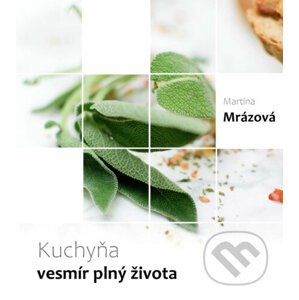 E-kniha Kuchyňa - vesmír plný života - Martina Mrázová