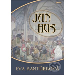 Jan Hus - Eva Kantůrková