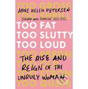 Too Fat, Too Slutty, Too Loud - Anne Helen Petersen