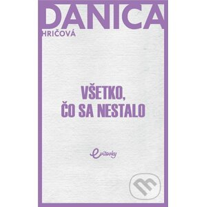 E-kniha Všetko, čo sa nestalo - Danica Hričová