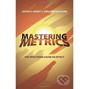 Mastering 'Metrics - Joshua David Angrist, Jörn-Steffen Pischke