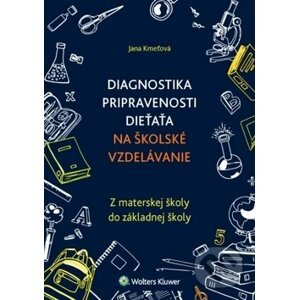 Diagnostika pripravenosti dieťaťa na školské vzdelávanie - Jana Kmeťová