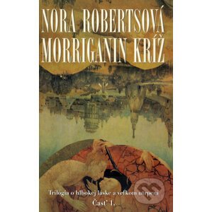 Morriganin kríž (Časť 1.) - Nora Roberts