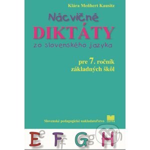 Nácvičné diktáty zo slovenského jazyka pre 7. ročník základných škôl - Klára Meňhert Kausitz