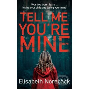 Tell Me You're Mine - Elisabeth Norebäck