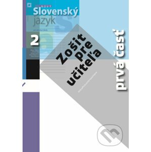 Nový Slovenský jazyk 2 pre stredné školy (zošit pre učiteľa) - 1. časť - Milada Caltíková a kolektív