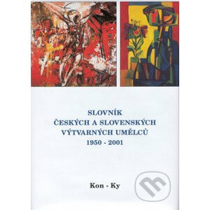 Slovník českých a slovenských výtvarných umělců 1950 - 2001 (Kon - Ky) - Výtvarné centrum Chagall