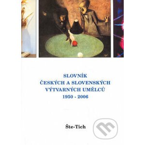 Slovník českých a slovenských výtvarných umělců 1950 - 2006 (Šte - Tich) - Výtvarné centrum Chagall