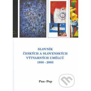 Slovník českých a slovenských výtvarných umělců 1950 - 2003 (Pau - Pop) - Výtvarné centrum Chagall