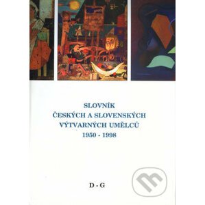 Slovník českých a slovenských výtvarných umělců 1950 - 1998 (D - G) - Výtvarné centrum Chagall