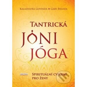 Tantrická jóni jóga - Kalashatra Govinda, Gaby Brandl