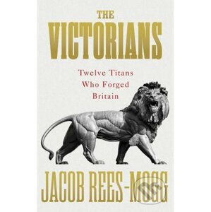 The Victorians - Jacob Rees-Mogg