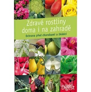 Zdravé rostliny doma i na zahradě - Výběr Readers Digest