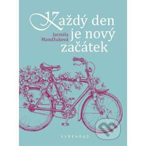 E-kniha Každý den je nový začátek - Jarmila Mandžuková