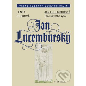 Jan Lucemburský - Lenka Bobková