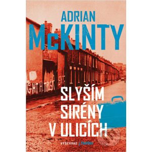 Slyším sirény v ulicích - Adrian McKinty