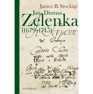 Jan Dismas Zelenka (1679 – 1745) - Janice B. Stockigt