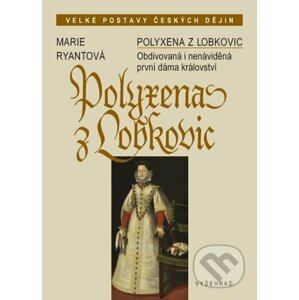 E-kniha Polyxena z Lobkovic - Marie Ryantová