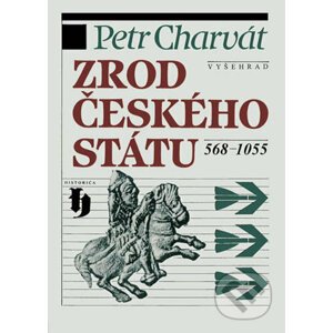 E-kniha Zrod českého státu 568-1055 - Petr Charvát