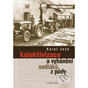 E-kniha Kolektivizace a vyhánění sedláků z půdy - Karel Jech