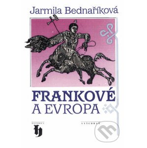 E-kniha Frankové a Evropa - Jarmila Bednaříková
