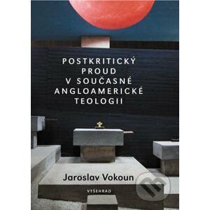 E-kniha Postkritický proud v současné angloamerické teologii - Jaroslav Vokoun