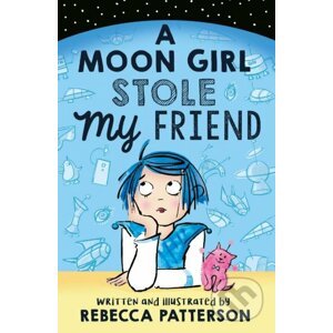 A Moon Girl Stole My Friend - Rebecca Patterson