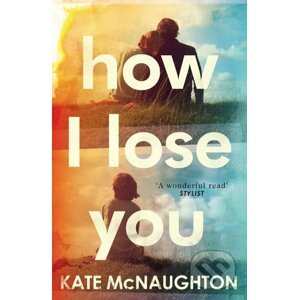 How I Lose You - Kate McNaughton