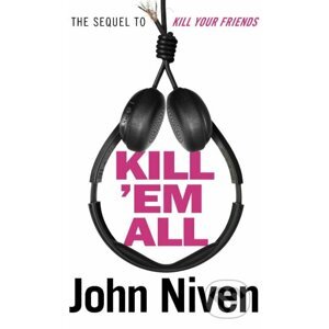 Kill 'Em All - John Niven