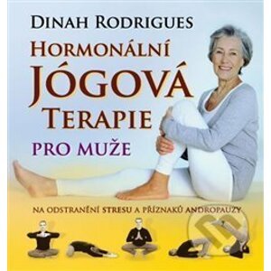 Hormonální jógová terapie pro muže - Dinah Rodrigues