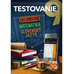 Testovanie do vrecka 9 - Matematika a Slovenský jazyk - Karol Lukáč, Alena Naďová
