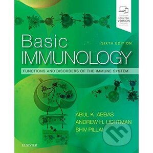 Basic Immunology: Functions and Disorders of the Immune System - Abul K. Abbas, Andrew H. H. Lichtman, Shiv Pillai