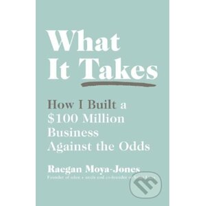 What it Takes - Raegan Moya-Jones