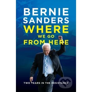 Where We Go From Here - Bernie Sanders