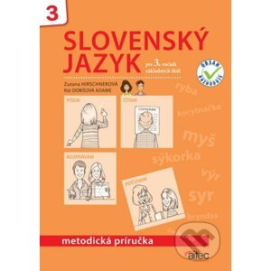 Slovenský jazyk pre 3. ročník základných škôl – metodická príručka - Zuzana Hirschnerová, Rút Dobišová Adame