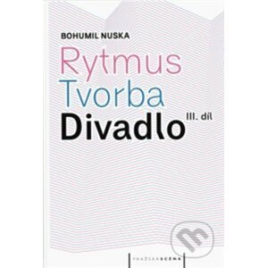 Rytmus, tvorba, divadlo III. - Bohumil Nuska